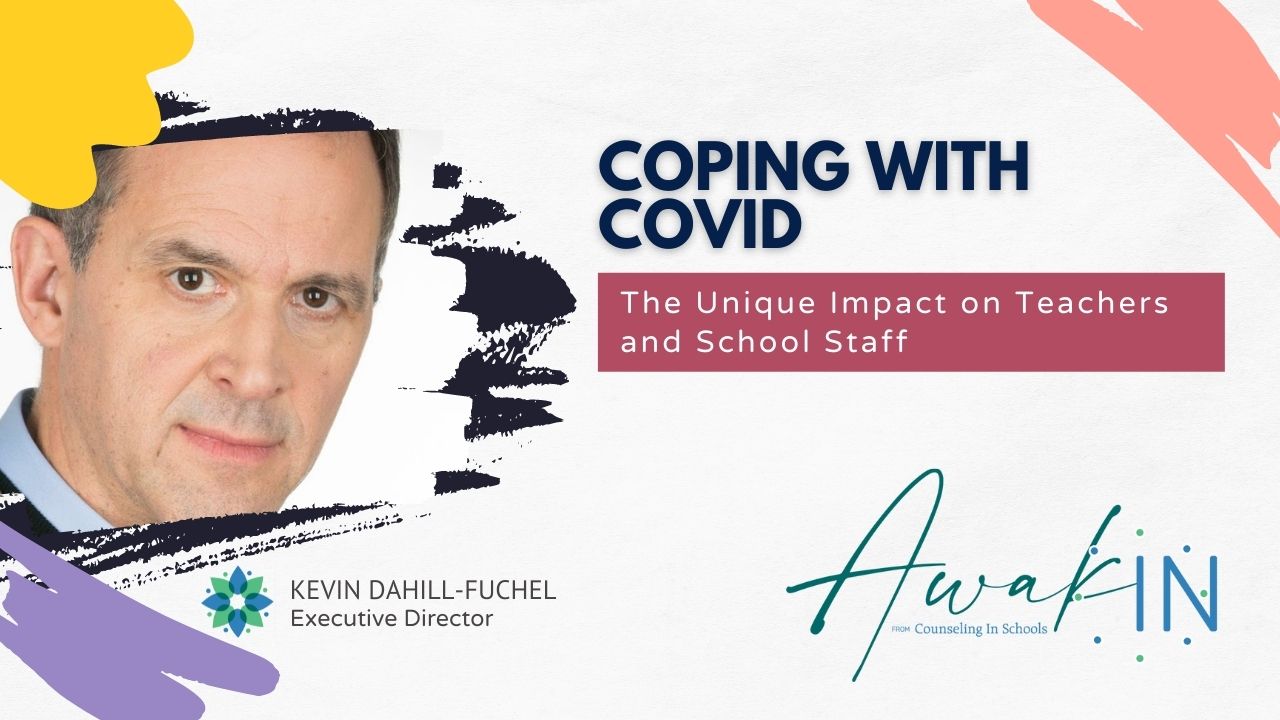Coping with Covid: Unique Impact on Teachers and School Staff
